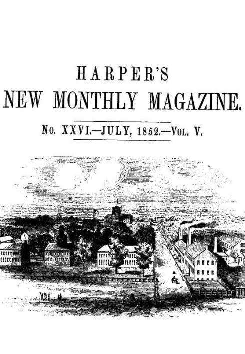 Harper's New Monthly Magazine, No. XXVI, July 1852, Vol. V