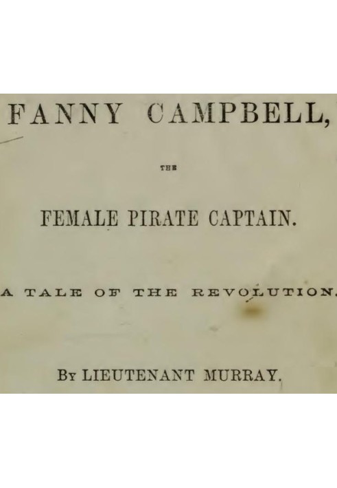 Fanny Campbell, The Female Pirate Captain: A Tale of The Revolution