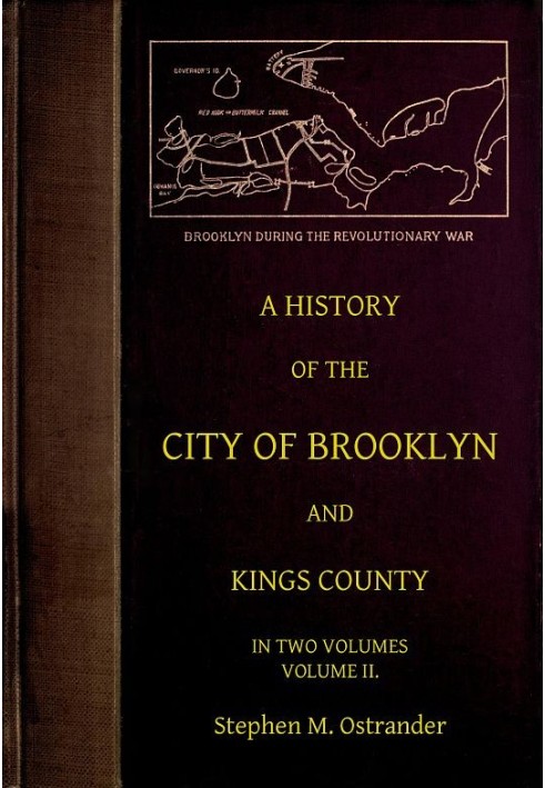 A History of the City of Brooklyn and Kings County, Volume II.