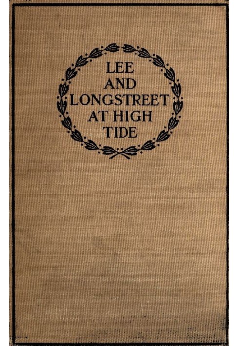 Lee and Longstreet at High Tide: Gettysburg in the Light of the Official Records