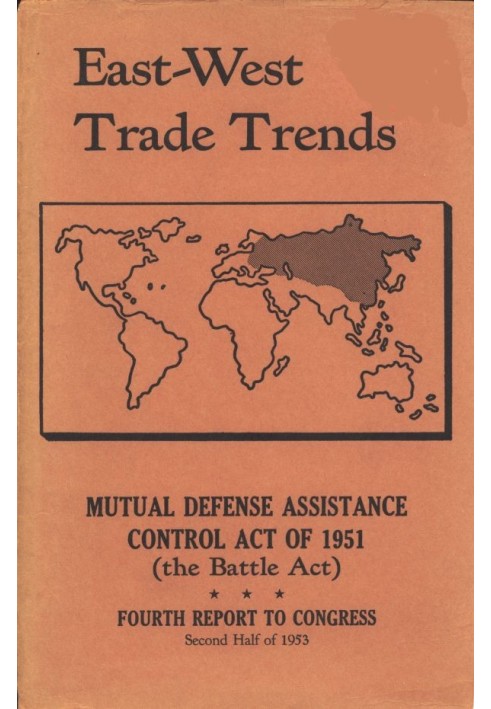 East-West Trade Trends Mutual Defense Assistance Control Act of 1951 (the Battle Act); Fourth Report to Congress, Second Half of