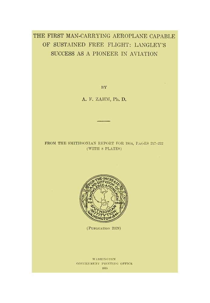 The First Man-Carrying Aeroplane Capable of Sustained Free Flight: Langley's Success as a Pioneer in Aviation From the Smithsoni