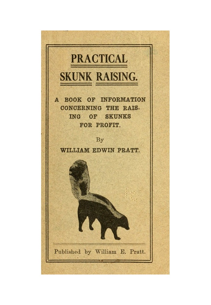 Практическое разведение скунсов. Книга с информацией о разведении скунсов с целью получения прибыли.