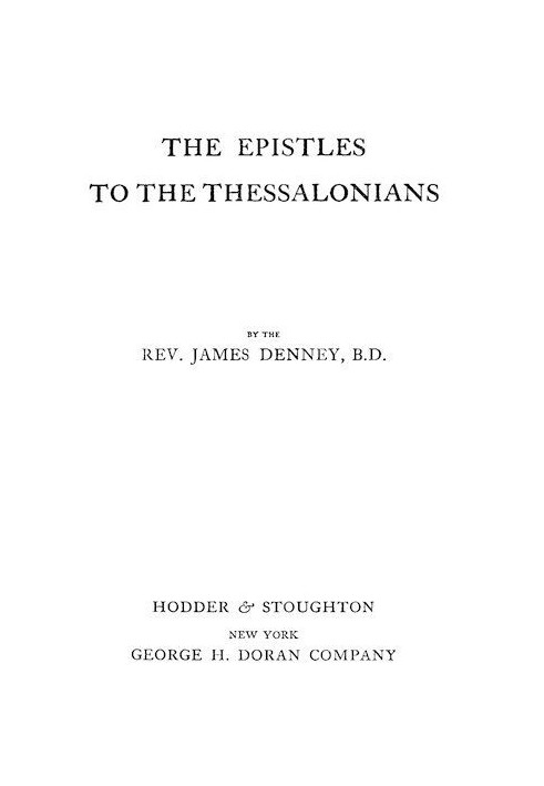 The Expositor's Bible: The Epistles to the Thessalonians