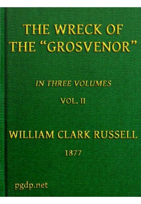 The Wreck of the Grosvenor, Volume 2 of 3 Розповідь про повстання екіпажу та втрату корабля під час спроби пробитися до Бермудсь