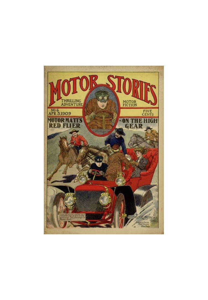 Мотор Метт Червоний Флаєр; або, On the High Gear Motor Stories Thrilling Adventure Motor Fiction № 6, 3 квітня 1909 р.