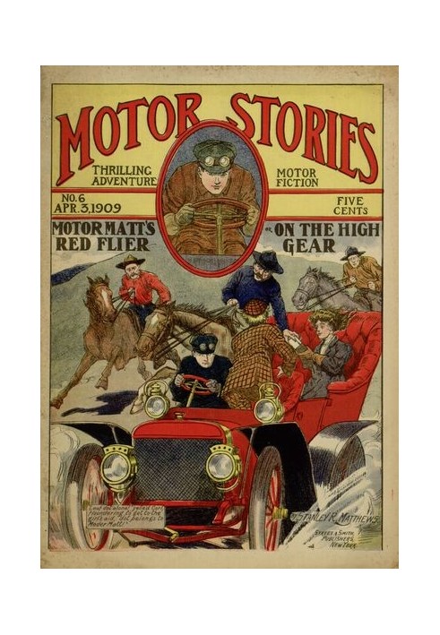 Мотор Метт Червоний Флаєр; або, On the High Gear Motor Stories Thrilling Adventure Motor Fiction № 6, 3 квітня 1909 р.