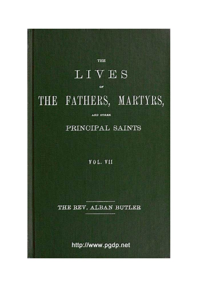 The Lives of the Fathers, Martyrs, and Other Principal Saints, Vol. 7. July