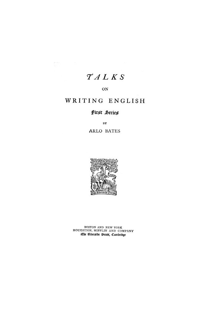 Talks on Writing English. First Series