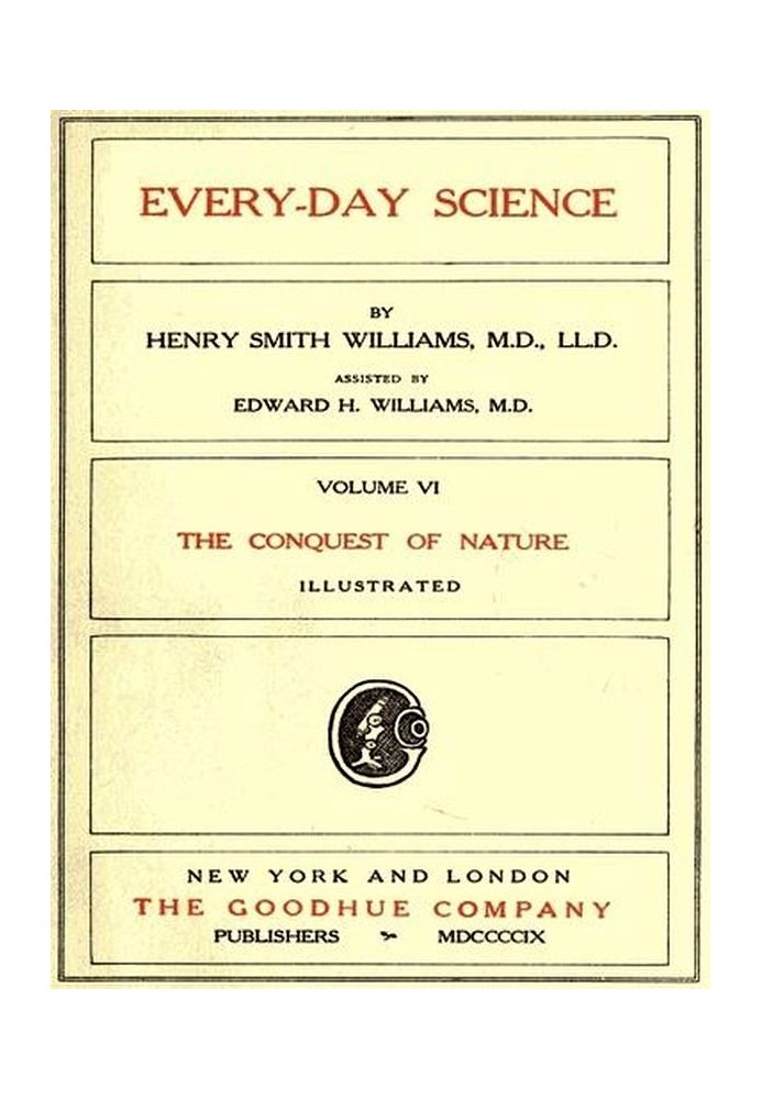 Every-day Science: Volume 6. The Conquest of Nature