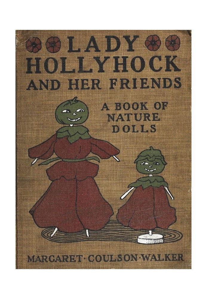 Lady Hollyhock and Her Friends: A Book of Nature Dolls and Others