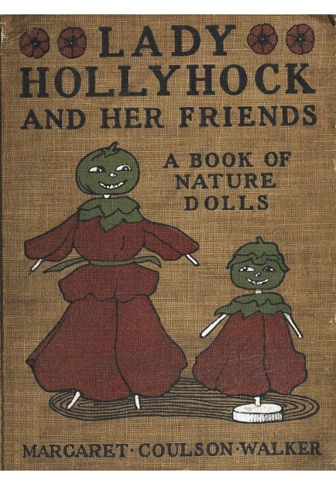 Lady Hollyhock and Her Friends: A Book of Nature Dolls and Others