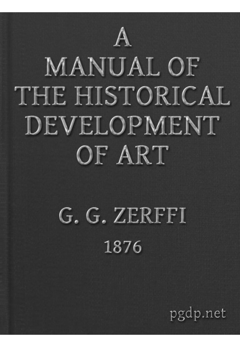 A Manual of the Historical Development of Art Pre-Historic—Ancient—Classic—Early Christian; with Special Reference to Architectu