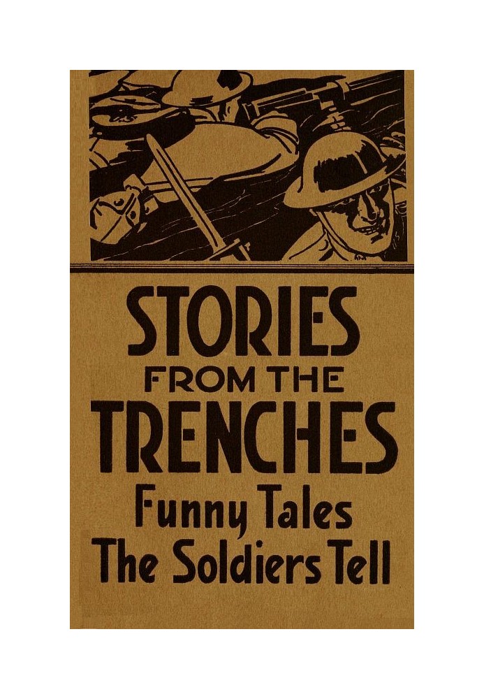 Stories from the Trenches: Humorous and Lively Doings of Our 'Boys Over There'