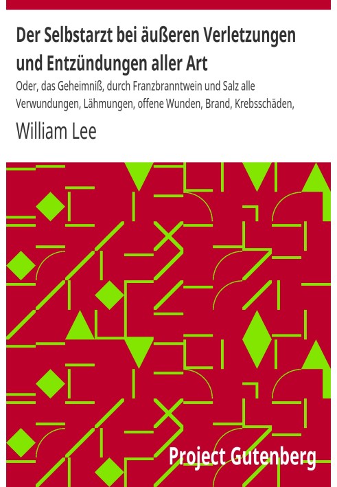 Лікар для себе при зовнішніх ушкодженнях і запаленнях усіх видів Або, по секрету, спиртом і сіллю всі рани, паралічі, відкриті р