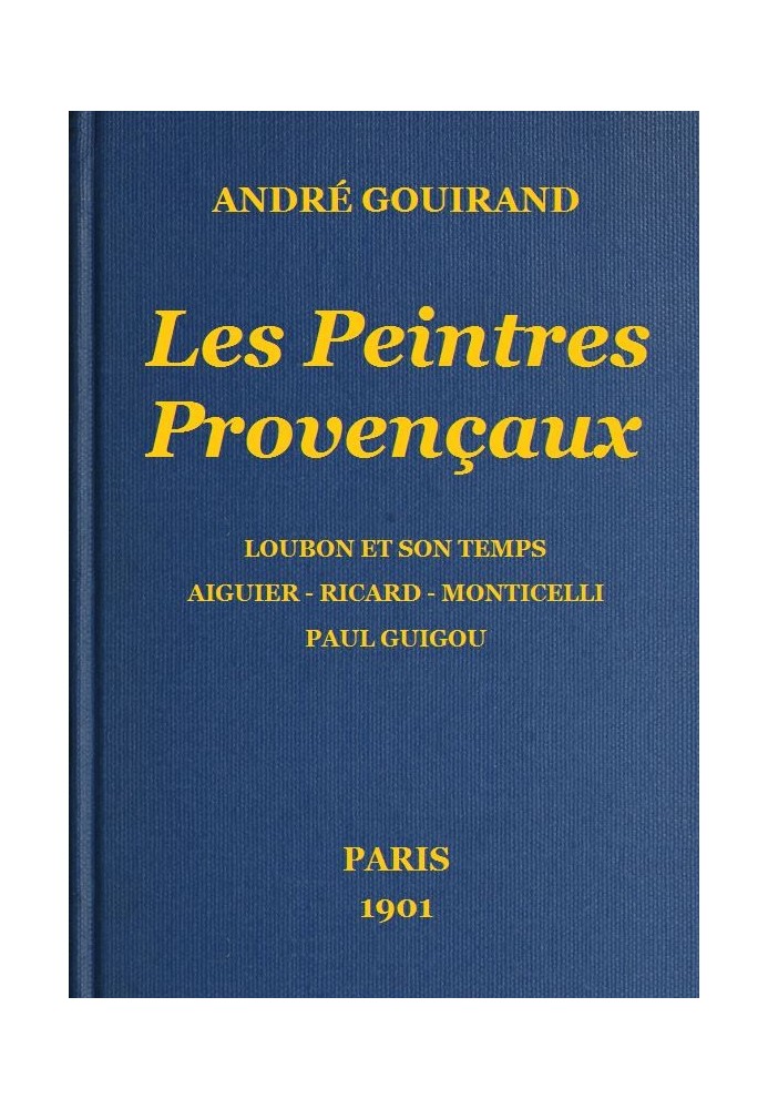 Провансальські художники Лубон і його час - Егіє - Рікар - Монтічеллі - Поль Гігу