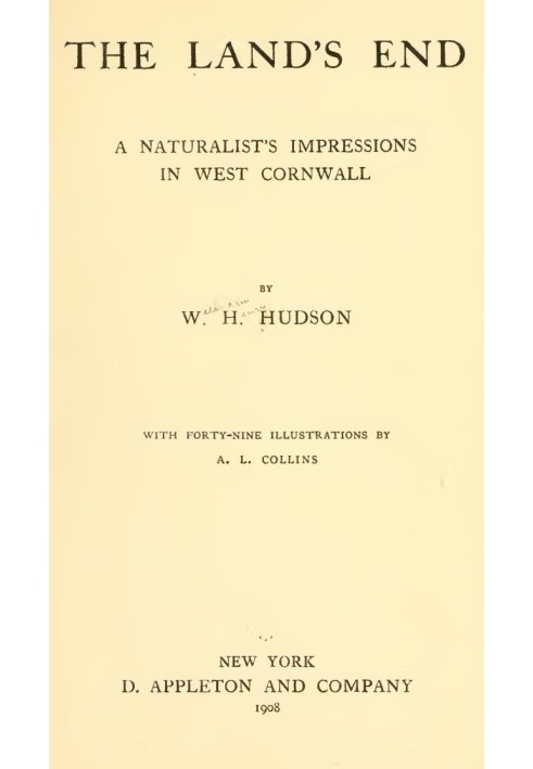 The Land's End: A Naturalist's Impressions In West Cornwall, Illustrated