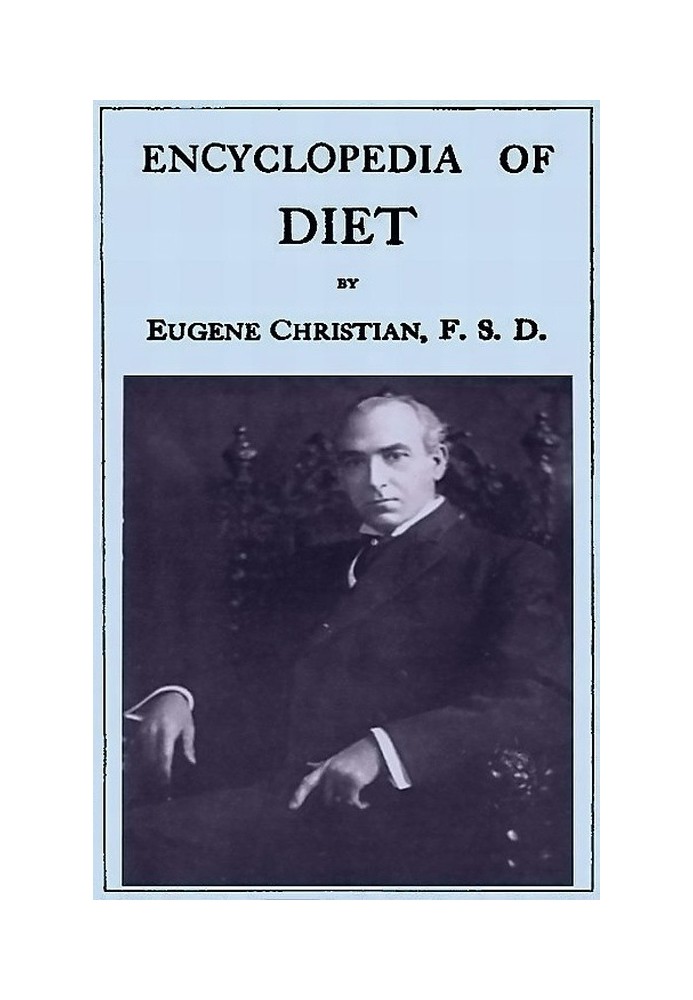 Encyclopedia of Diet: A Treatise on the Food Question, Vol. 4