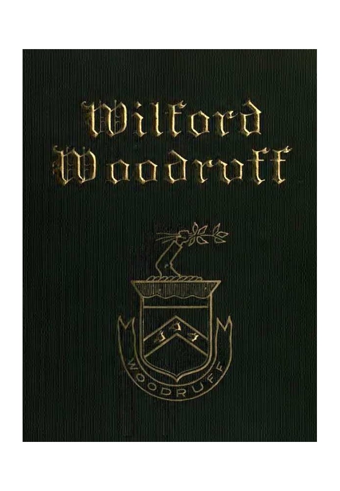 Wilford Woodruff, Fourth President of the Church of Jesus Christ of Latter-Day Saints History of His Life and Labors, as Recorde