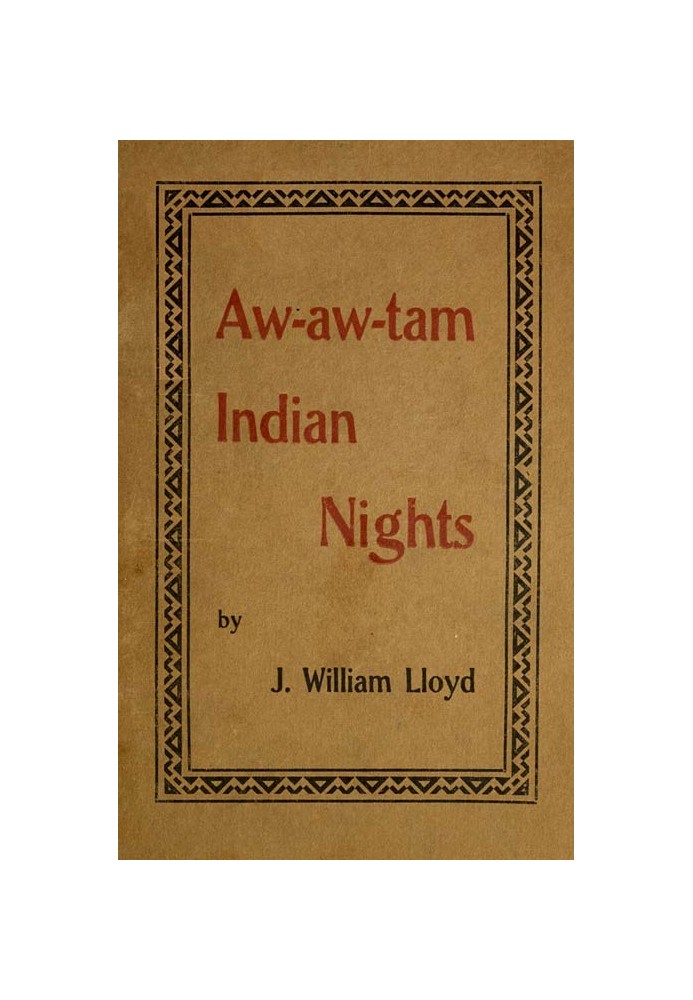 Aw-Aw-Tam Indian Nights: Being the Myths and Legends of the Pimas of Arizona