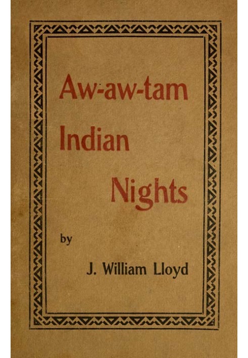 Aw-Aw-Tam Indian Nights: Being the Myths and Legends of the Pimas of Arizona