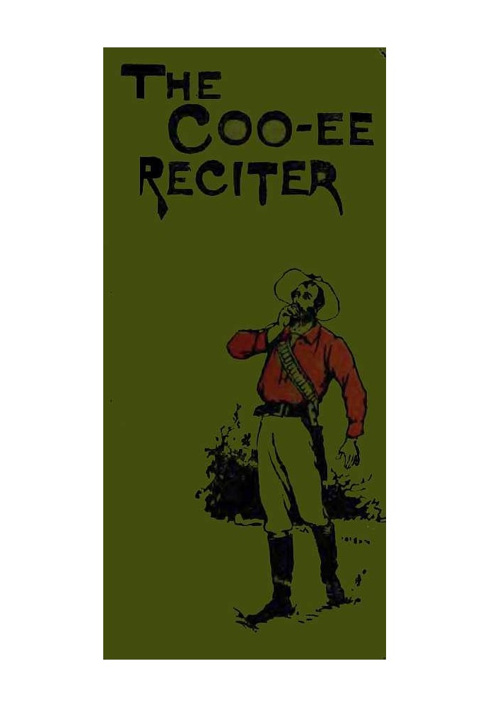 The Coo-ee Reciter: гумористичні, патетичні, драматичні, діалектні, декламації та читання