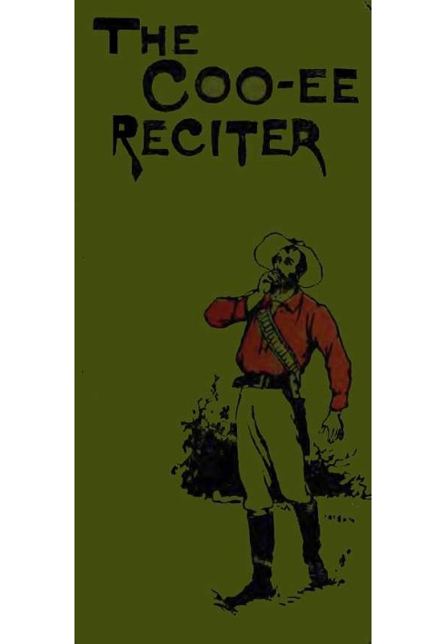 The Coo-ee Reciter: гумористичні, патетичні, драматичні, діалектні, декламації та читання