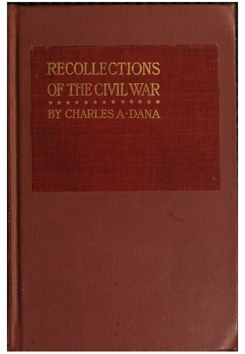 Recollections of the Civil War With the Leaders at Washington and in the Field in the Sixties