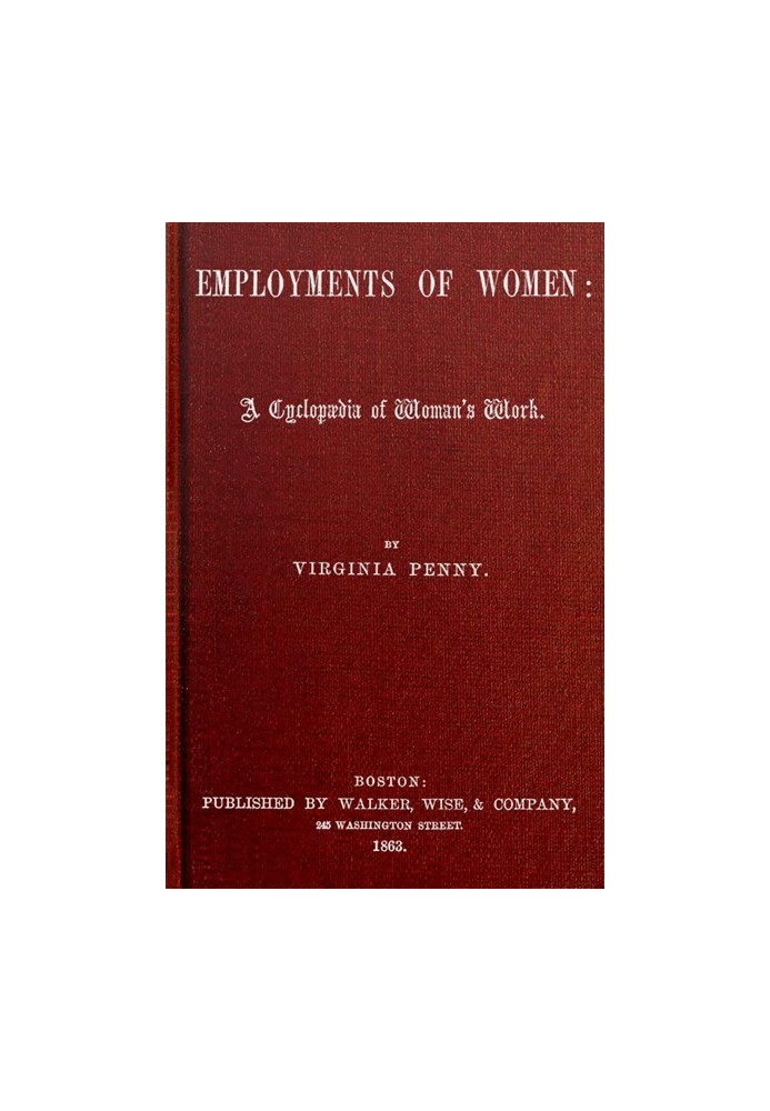 The Employments of Women: A Cyclopædia of Woman's Work