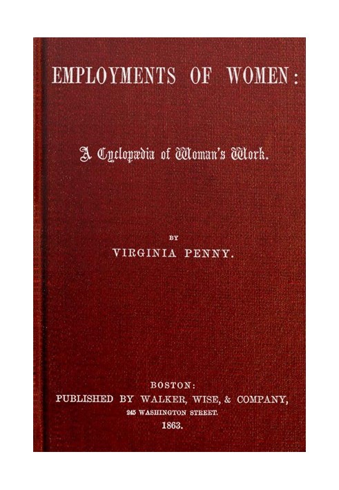 The Employments of Women: A Cyclopædia of Woman's Work