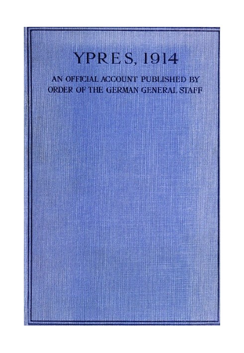 Ypres 1914: An Official Account Published by Order of the German General Staff