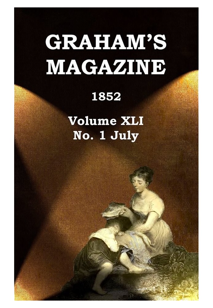 Журнал Грэма, Vol. XLI, № 1, июль 1852 г.