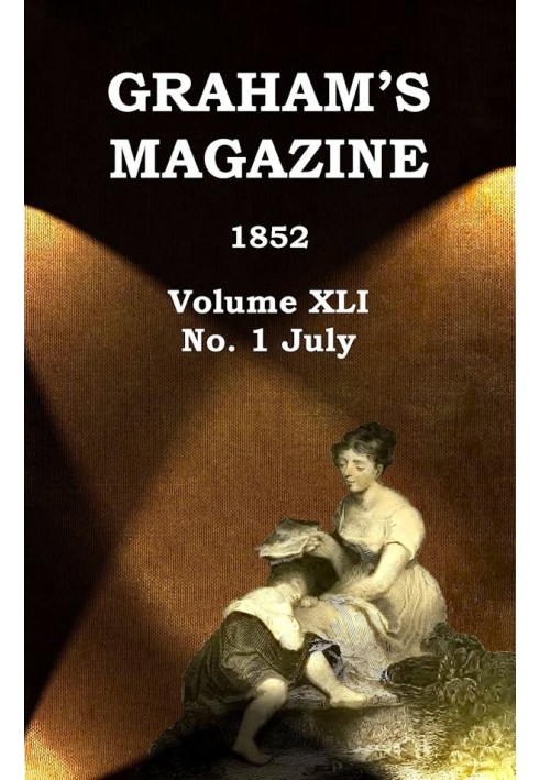 Журнал Грэма, Vol. XLI, № 1, июль 1852 г.