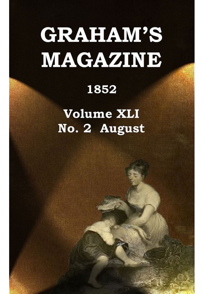 Graham's Magazine, Vol. XLI, No. 2, August 1852