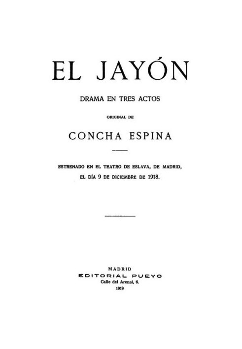 El Jayón: Drama in three acts