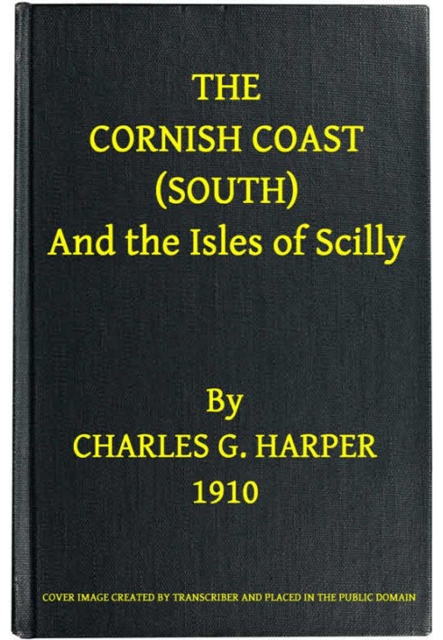 The Cornish Coast (South), and the Isles of Scilly