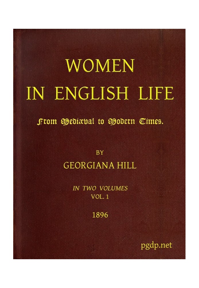 Women in English Life from Mediæval to Modern Times, Vol. I