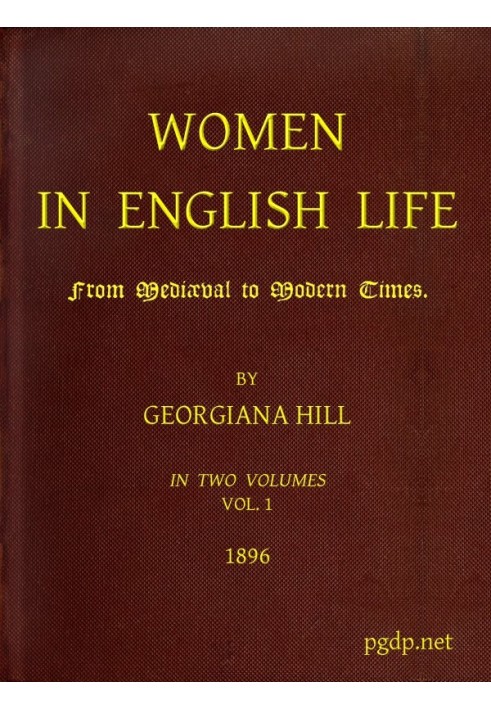 Women in English Life from Mediæval to Modern Times, Vol. I