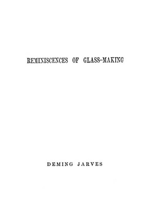 Reminiscences of Glass-making