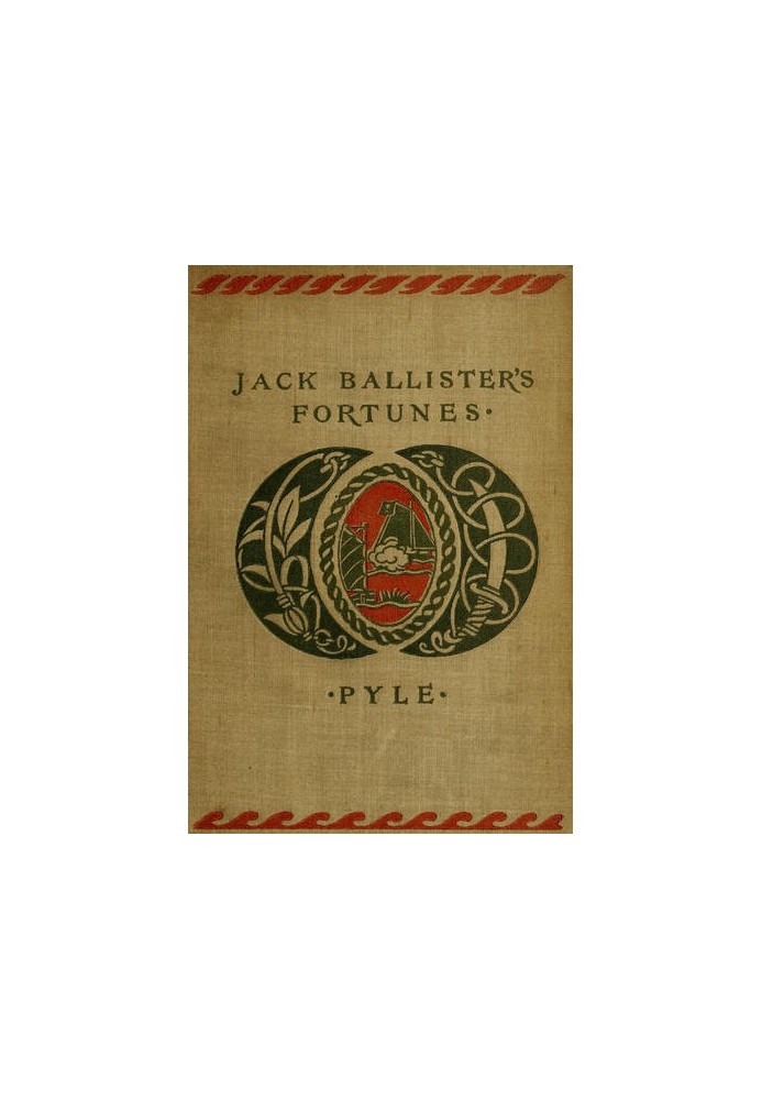 The Story of Jack Ballister's Fortunes Being the narrative of the adventures of a young gentleman of good family, who was kidnap