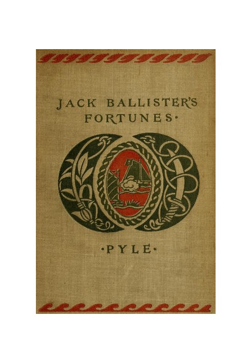 The Story of Jack Ballister's Fortunes Being the narrative of the adventures of a young gentleman of good family, who was kidnap