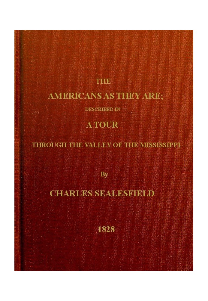 The Americans as they are : $b Described in a tour through the valley of the Mississippi