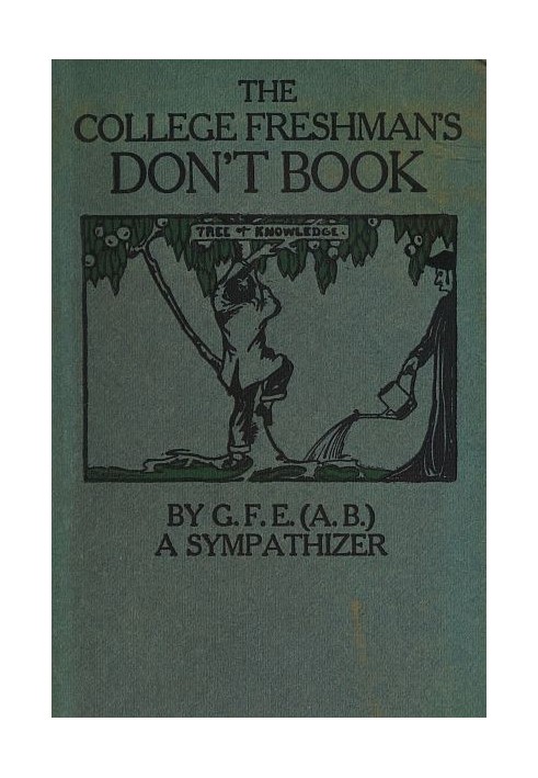 The College Freshman's Don't Book in the interests of freshmen at large, especially those whose remaining at large uninstructed 