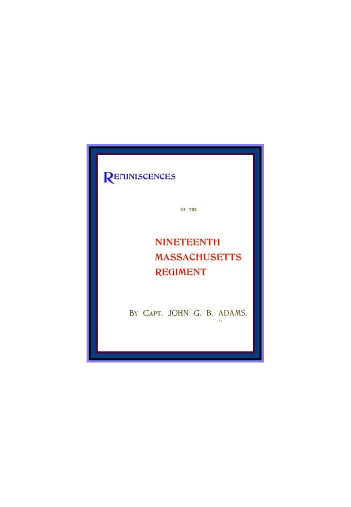 Reminiscences of the Nineteenth Massachusetts Regiment