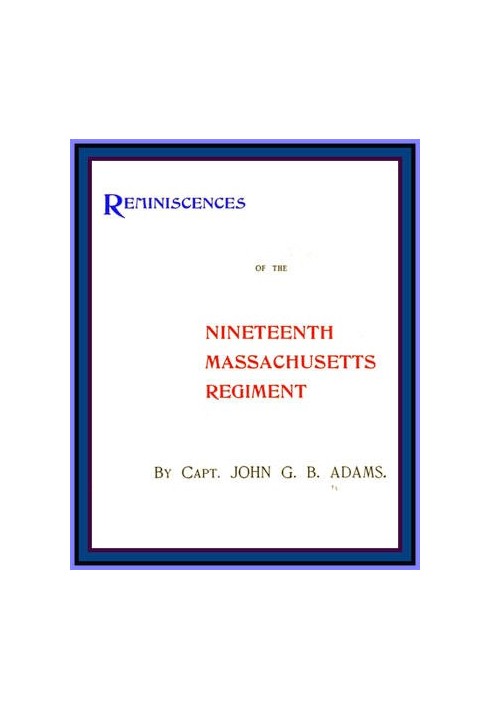 Reminiscences of the Nineteenth Massachusetts Regiment