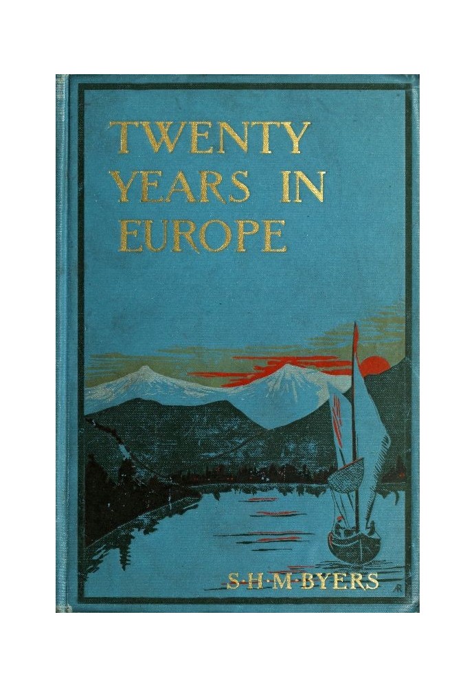 Twenty Years in Europe A Consul-General's Memories of Noted People, with Letters From General W. T. Sherman