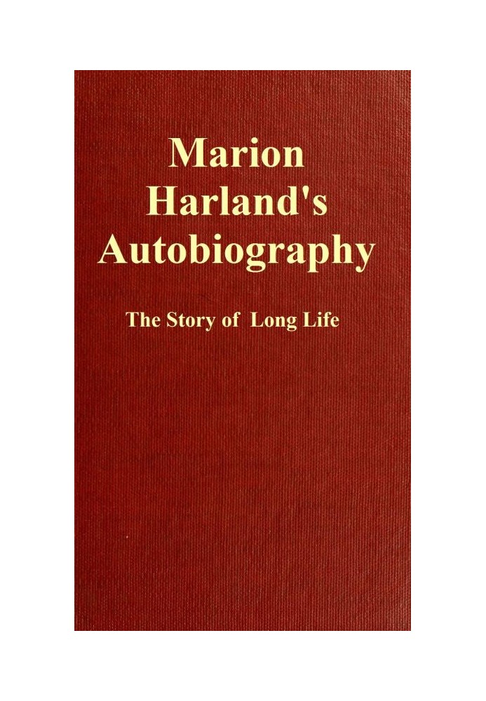 Marion Harland's Autobiography: The Story of a Long Life