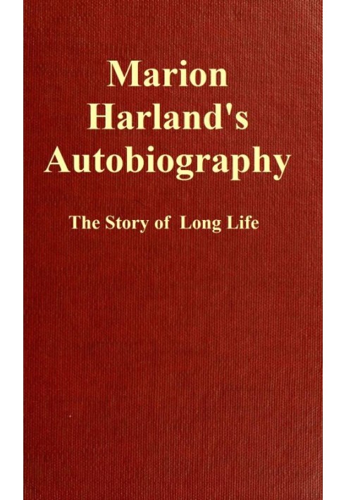 Marion Harland's Autobiography: The Story of a Long Life