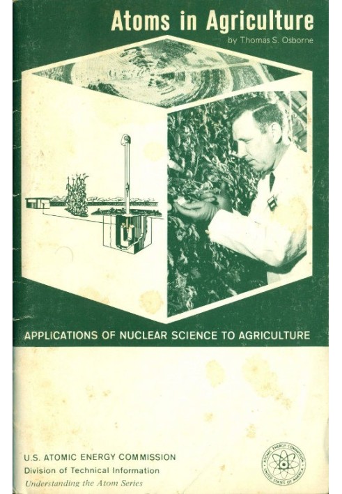 Atoms in Agriculture: Applications of Nuclear Science to Agriculture (Revised)