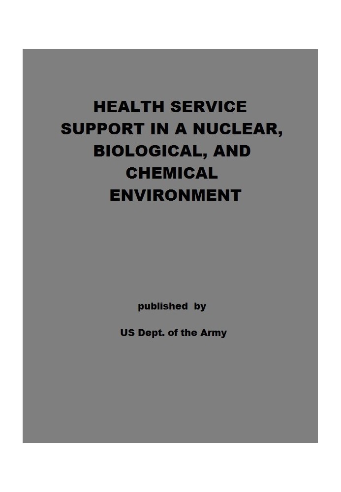 Health Service Support in a Nuclear, Biological, and Chemical Environment Tactics, Techniques, and Procedures